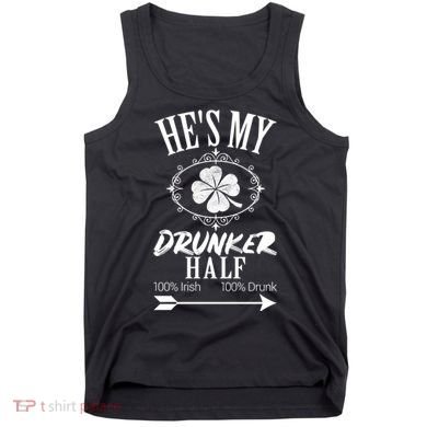 Hes My Drunker Half St Patricks Day Matching Couple Tank Top