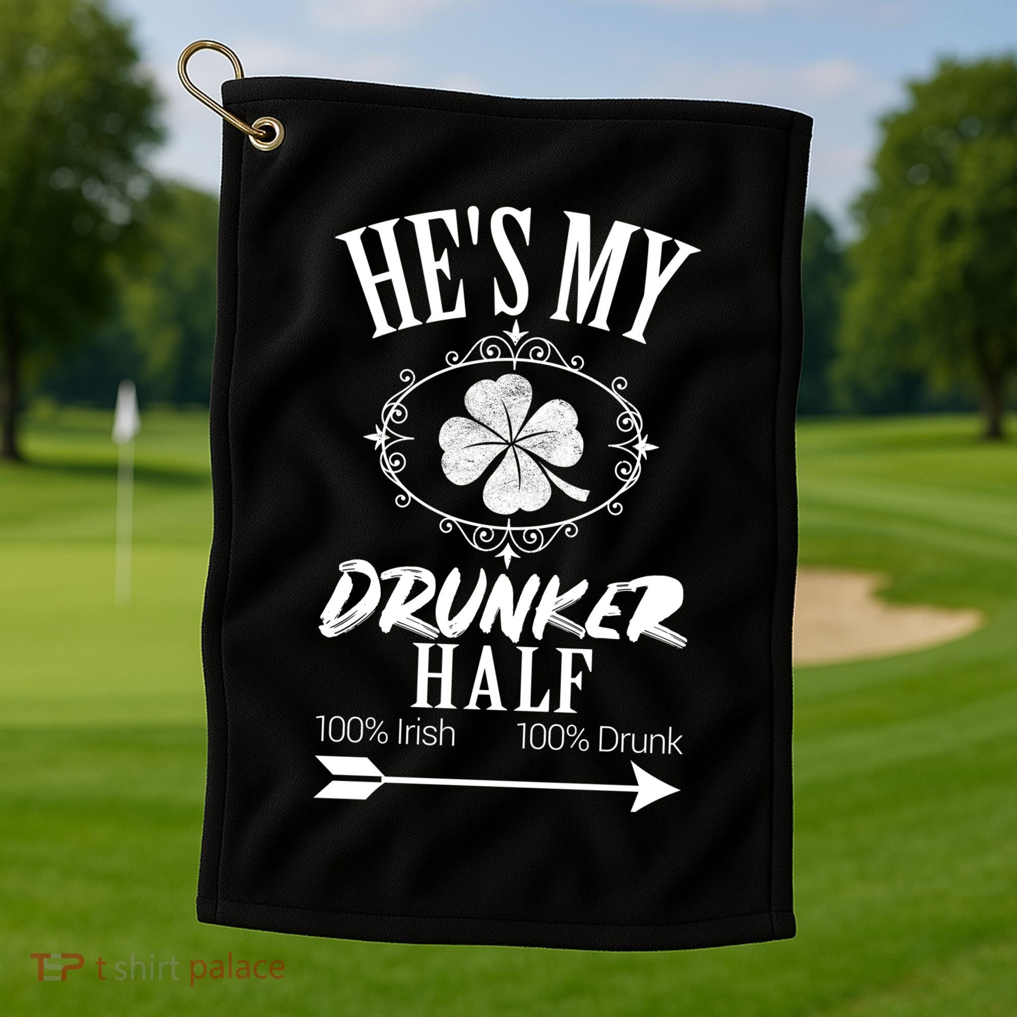 Hes My Drunker Half St Patricks Day Matching Couple Golf Towel