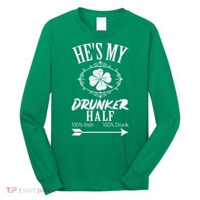 Hes My Drunker Half St Patricks Day Matching Couple Long Sleeve Shirt
