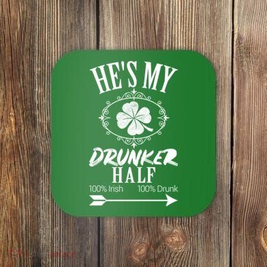 Hes My Drunker Half St Patricks Day Matching Couple Coaster
