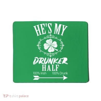 Hes My Drunker Half St Patricks Day Matching Couple Mousepad