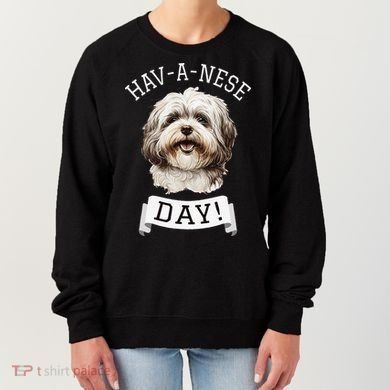 HavANese Day! Havanese Dog Lovers Funny Gift Women's Sweatshirt