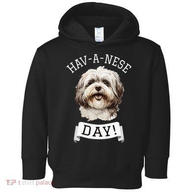 HavANese Day! Havanese Dog Lovers Funny Gift Toddler Hoodie