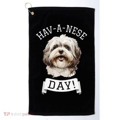 HavANese Day! Havanese Dog Lovers Funny Gift Golf Towel