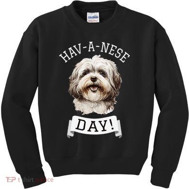 HavANese Day! Havanese Dog Lovers Funny Gift Kids Sweatshirt