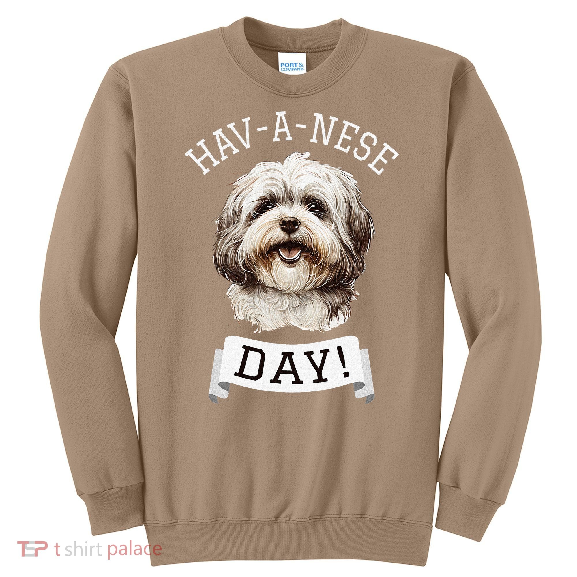 HavANese Day! Havanese Dog Lovers Funny Gift Sweatshirt