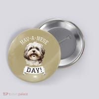 HavANese Day! Havanese Dog Lovers Funny Gift Button thumb 0