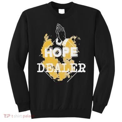 Hope Dealer Sweatshirt