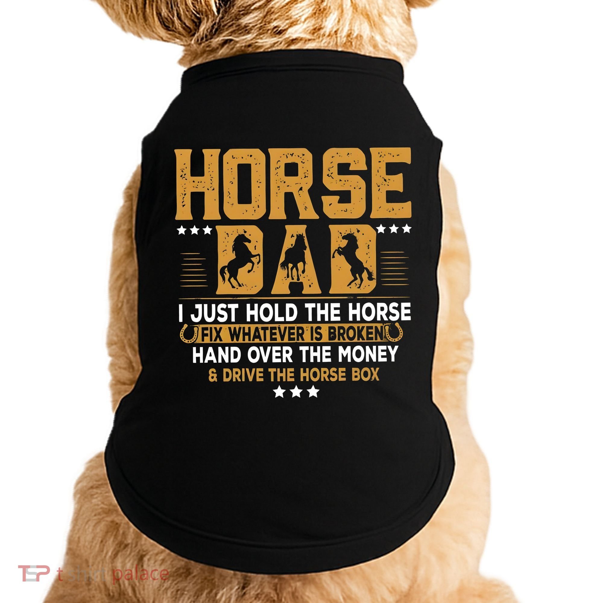 Horse Dad Horsing Fix Whatever Is Broken Drive The Horse Box Doggie Tank