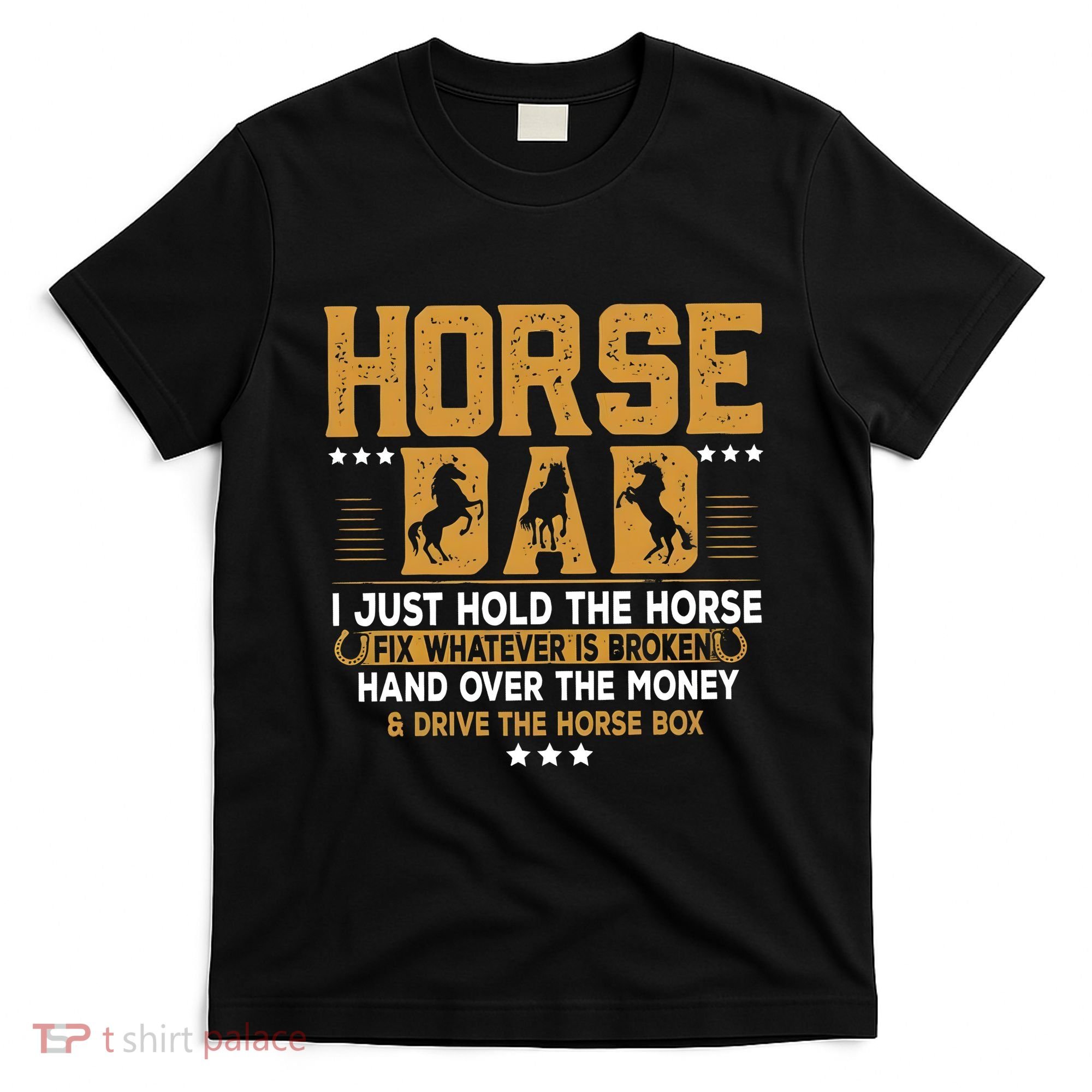 Horse Dad Horsing Fix Whatever Is Broken Drive The Horse Box T-Shirt