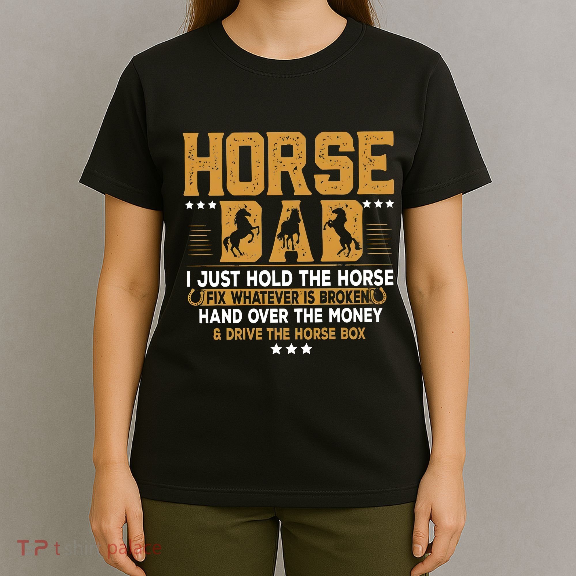 Horse Dad Horsing Fix Whatever Is Broken Drive The Horse Box T-Shirt