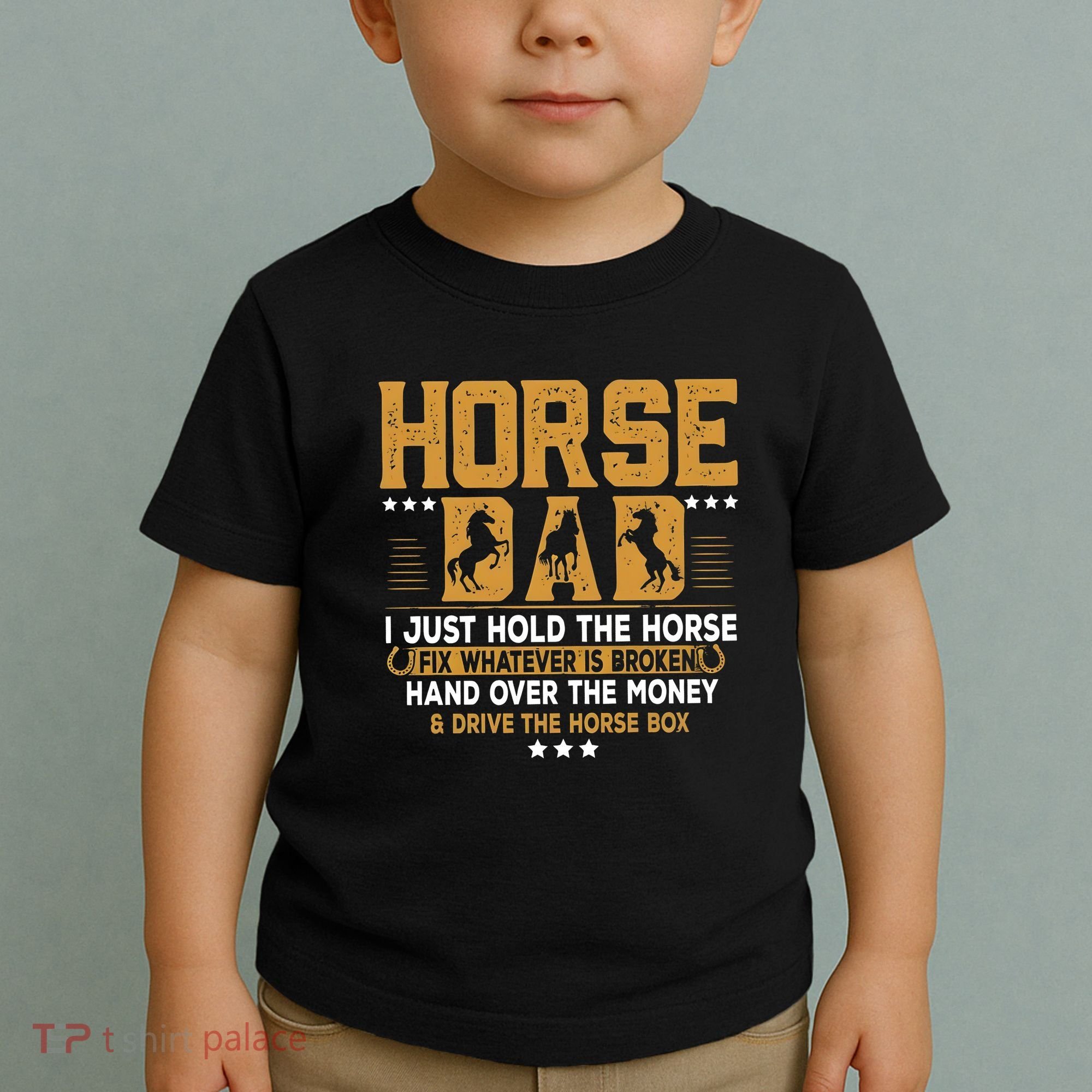 Horse Dad Horsing Fix Whatever Is Broken Drive The Horse Box Toddler T-Shirt