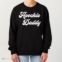 Hoochie Daddy Women's Sweatshirt thumb 0