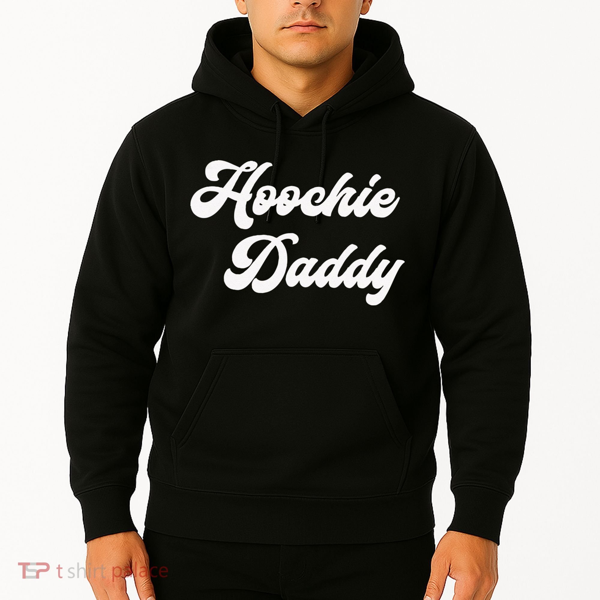 Hoochie Daddy Hoodie