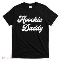 Hoochie Daddy T-Shirt thumb 0