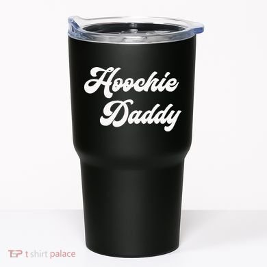 Hoochie Daddy Tumbler