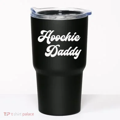 Hoochie Daddy Tumbler