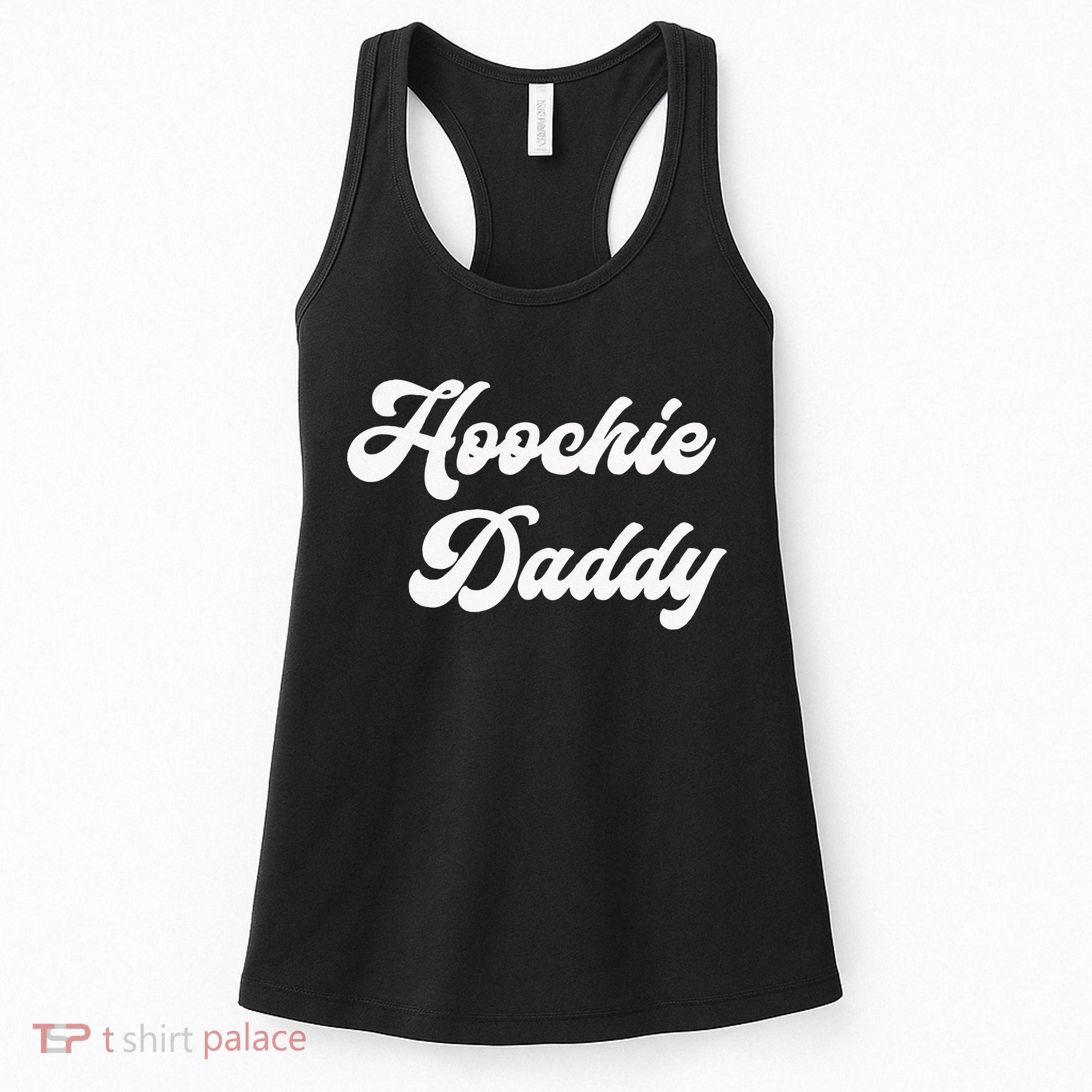 Hoochie Daddy Women's Tank Top