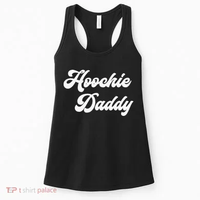 Hoochie Daddy Women's Tank Top