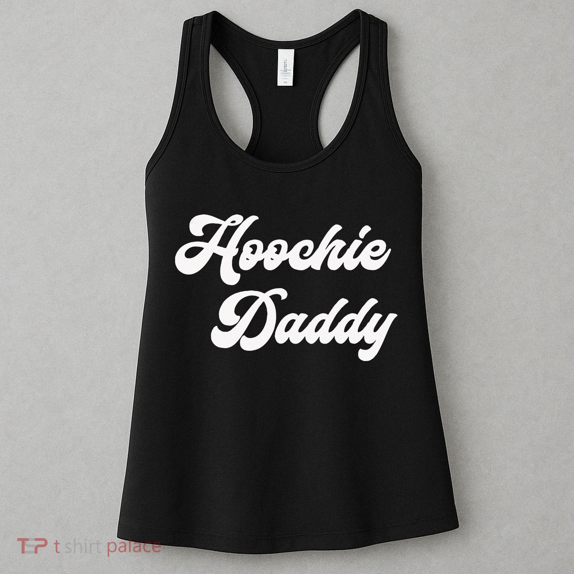Hoochie Daddy Women's Tank Top