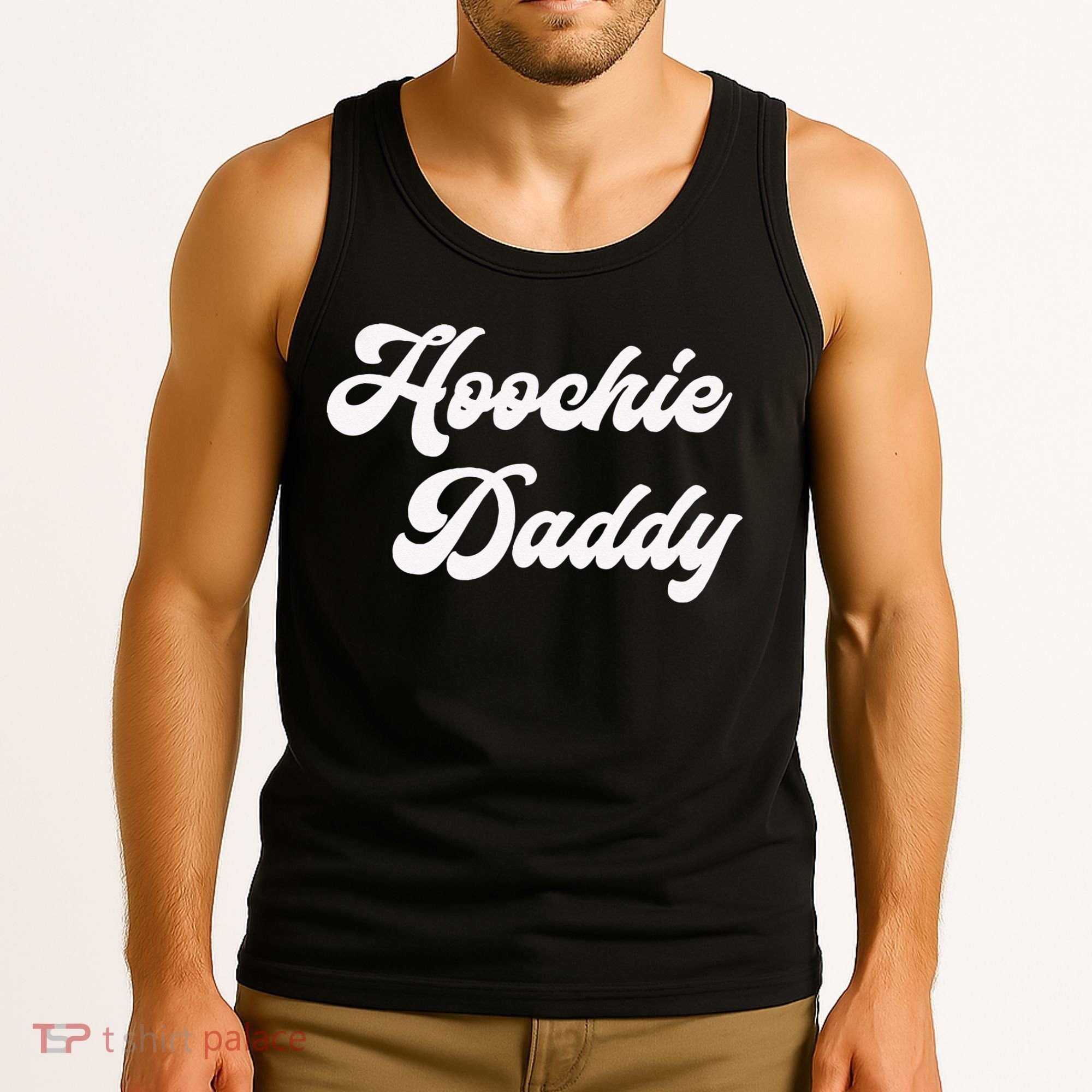 Hoochie Daddy Tank Top