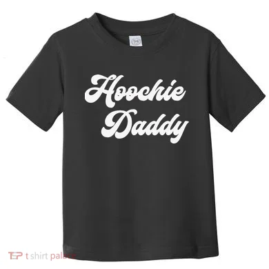 Hoochie Daddy Toddler T-Shirt