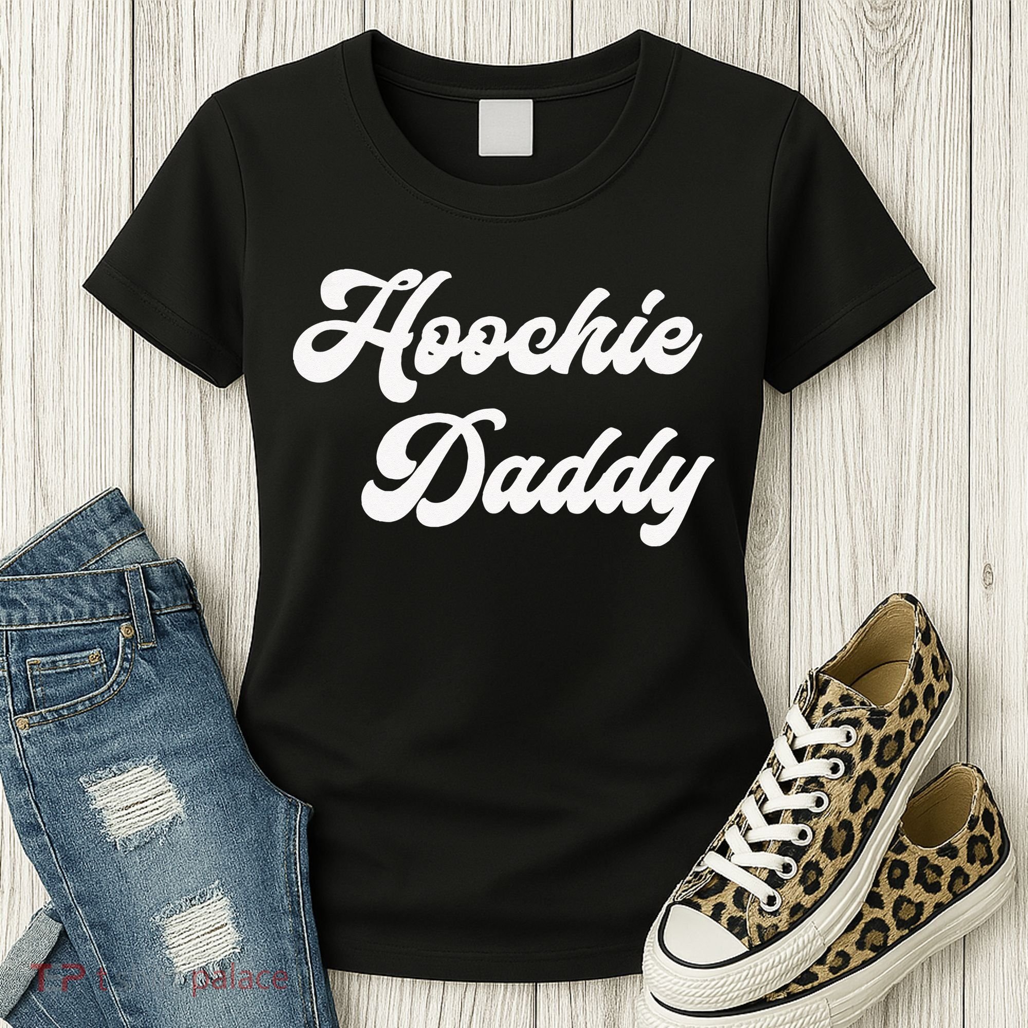 Hoochie Daddy Women's T-Shirt