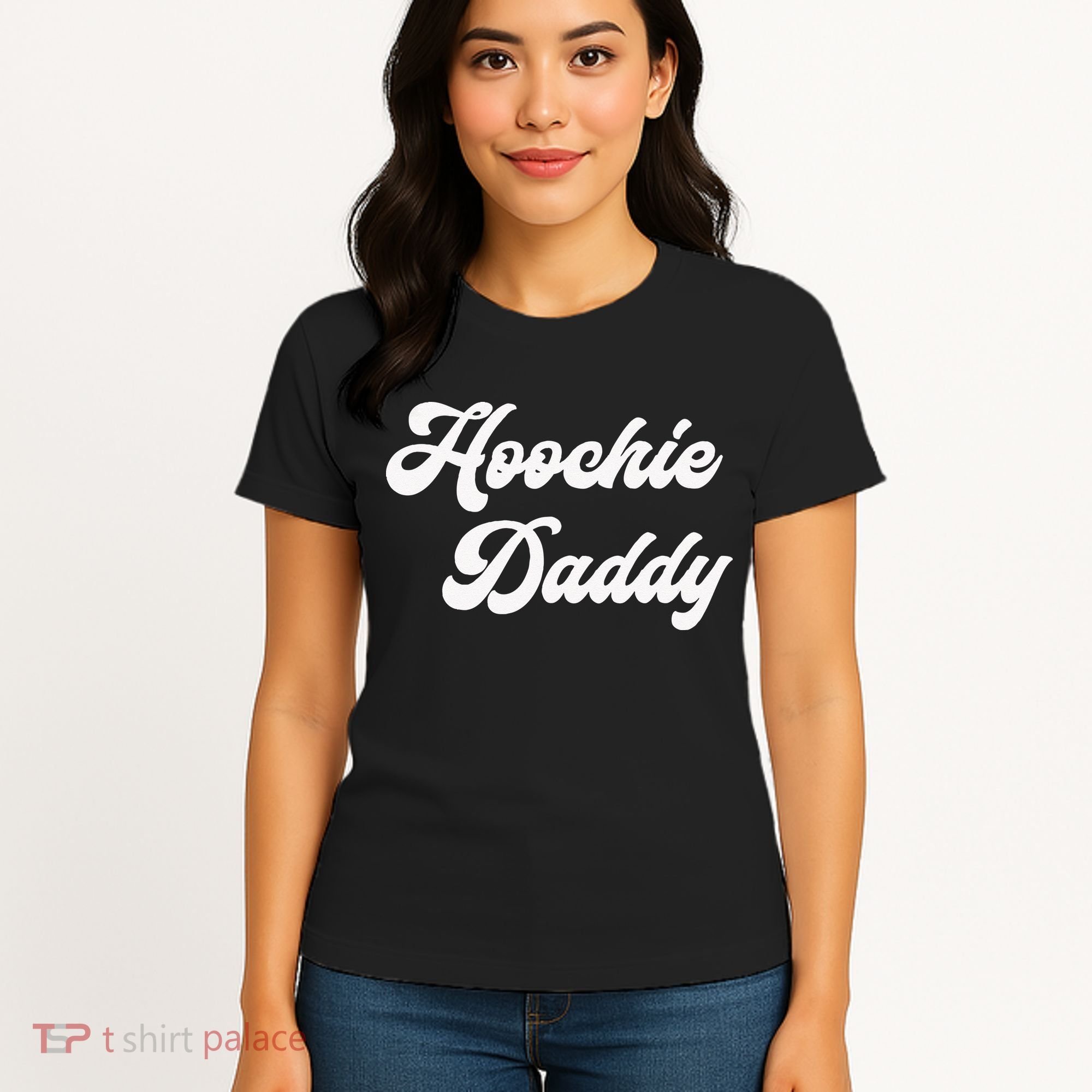 Hoochie Daddy Women's T-Shirt