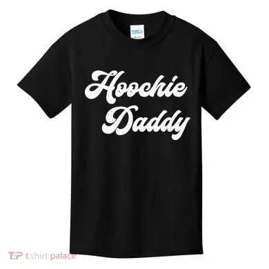 Hoochie Daddy Kids T-Shirt