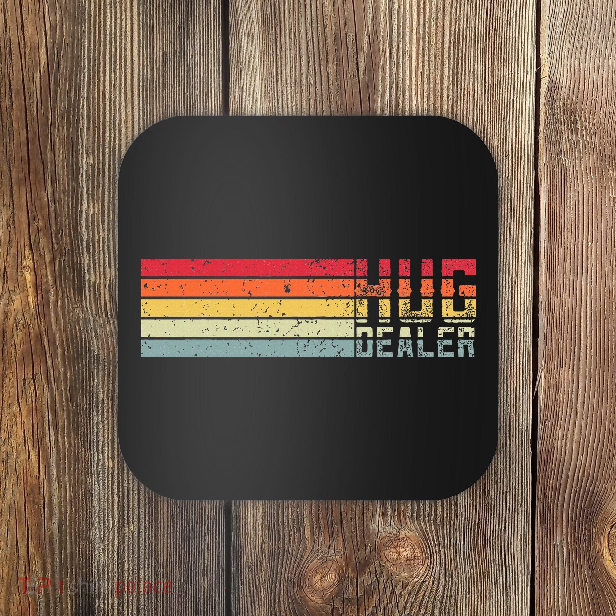 Hug Dealer Coaster