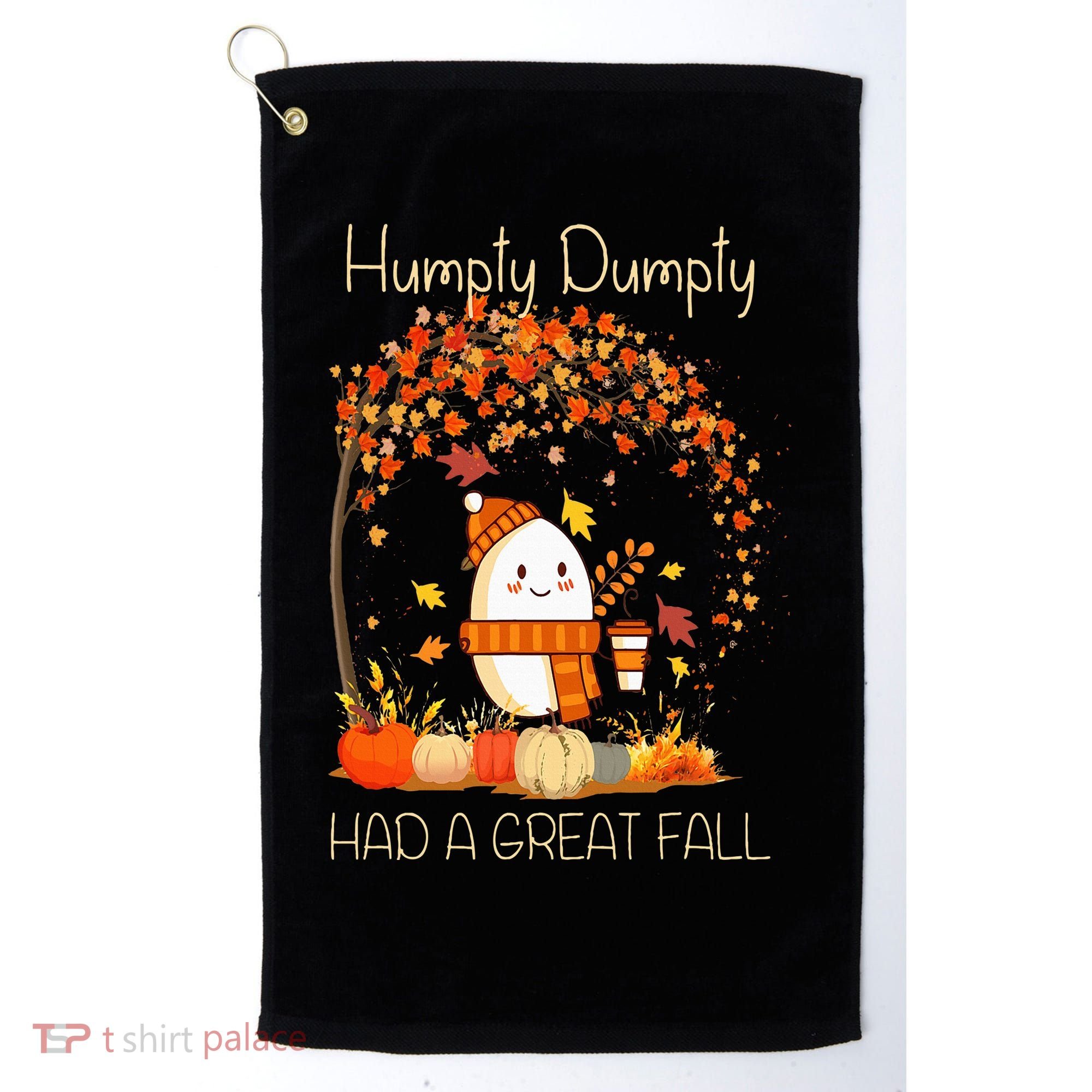 Humpty Dumpty Had A Great Fall Thanksgiving Autumn Halloween Golf Towel