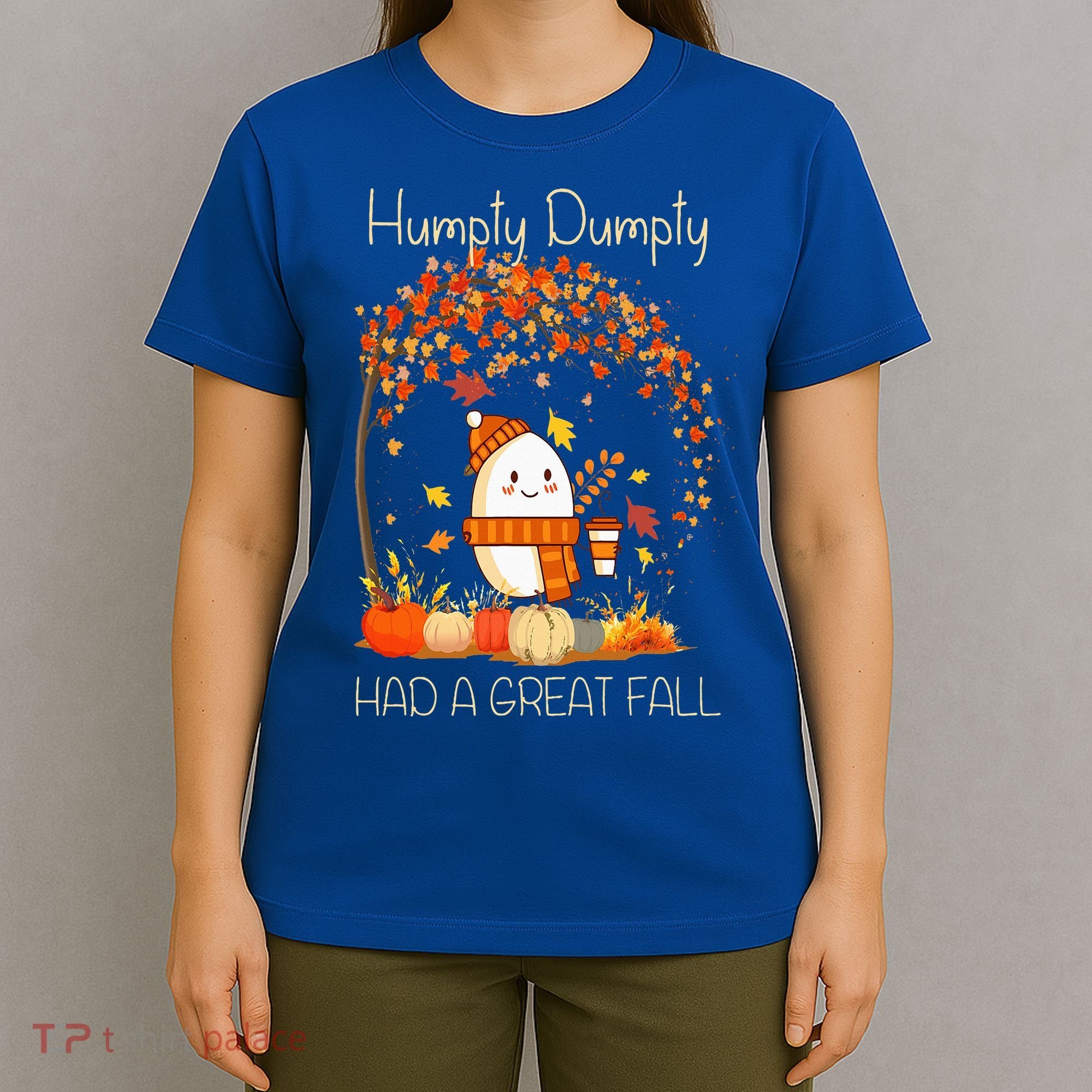 Humpty Dumpty Had A Great Fall Thanksgiving Autumn Halloween T-Shirt
