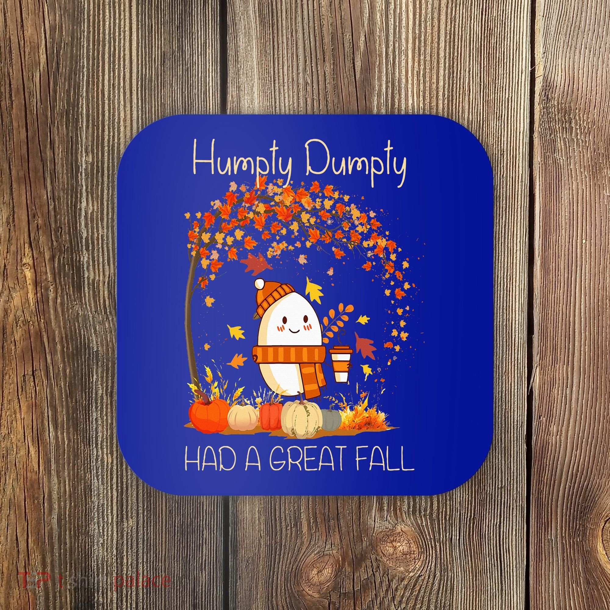 Humpty Dumpty Had A Great Fall Thanksgiving Autumn Halloween Coaster