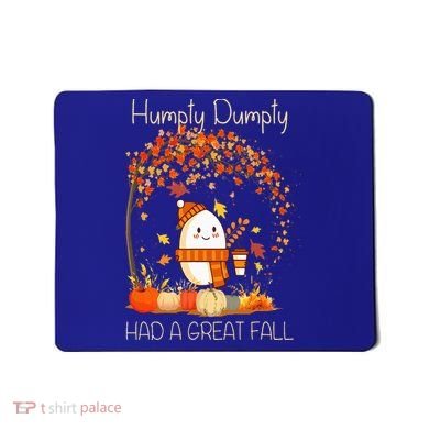 Humpty Dumpty Had A Great Fall Thanksgiving Autumn Halloween Mousepad