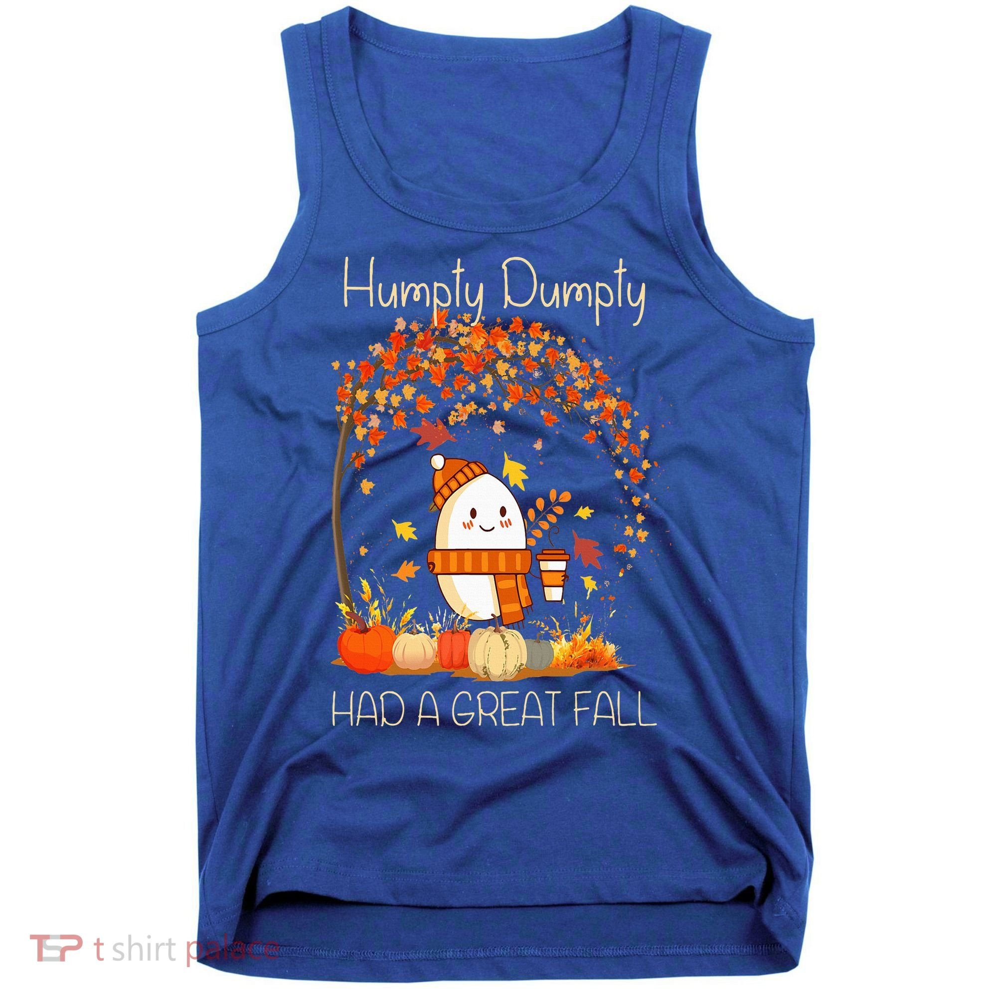 Humpty Dumpty Had A Great Fall Thanksgiving Autumn Halloween Tank Top