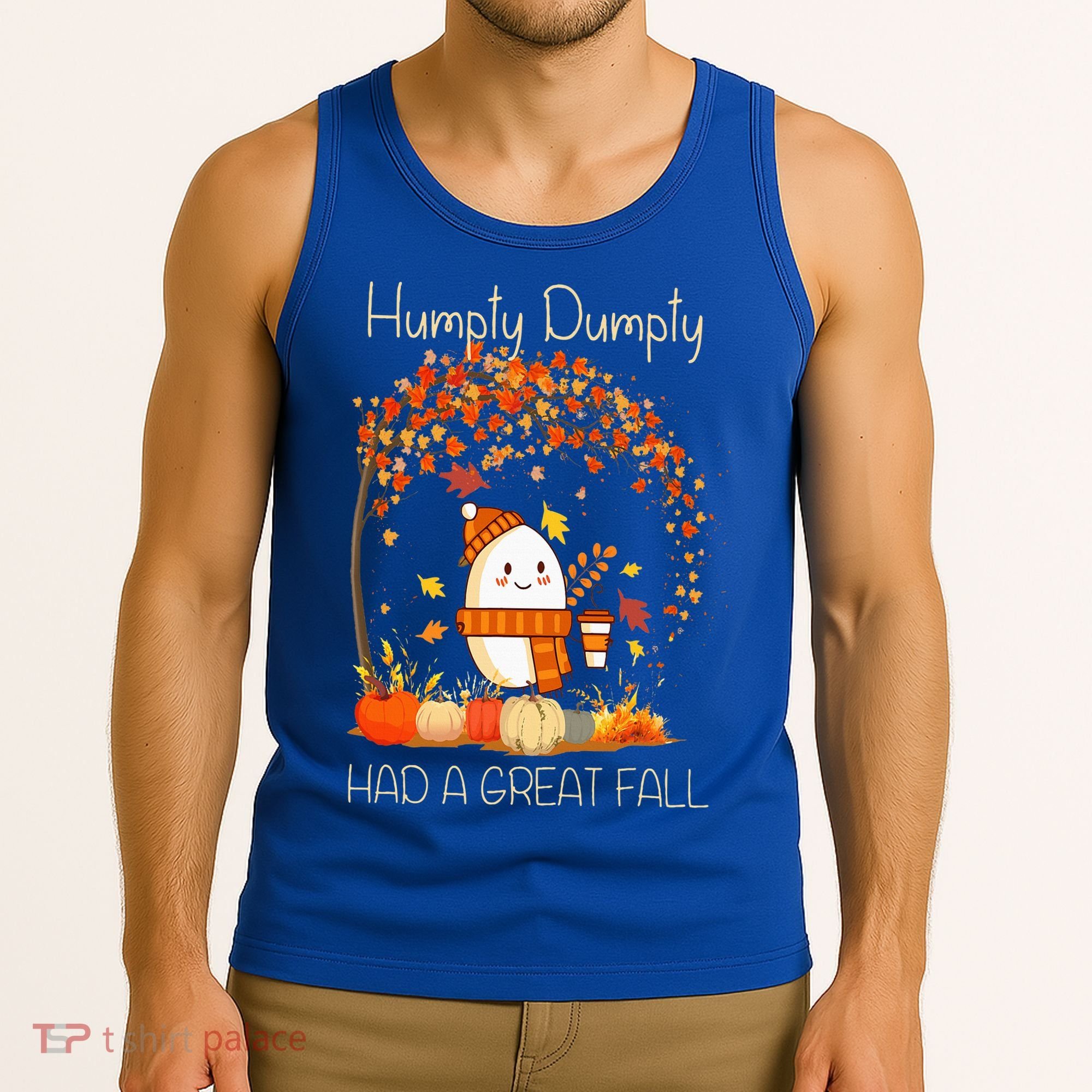 Humpty Dumpty Had A Great Fall Thanksgiving Autumn Halloween Tank Top
