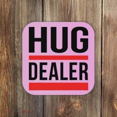 Hug Dealer Coaster