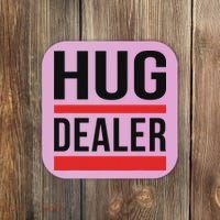 Hug Dealer Coaster thumb 0