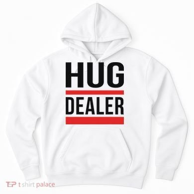Hug Dealer Hoodie