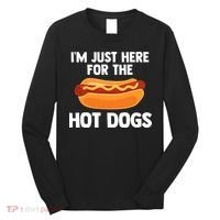 Hot Dog I'm Just Here For Hot Dogs Long Sleeve Shirt thumb 0
