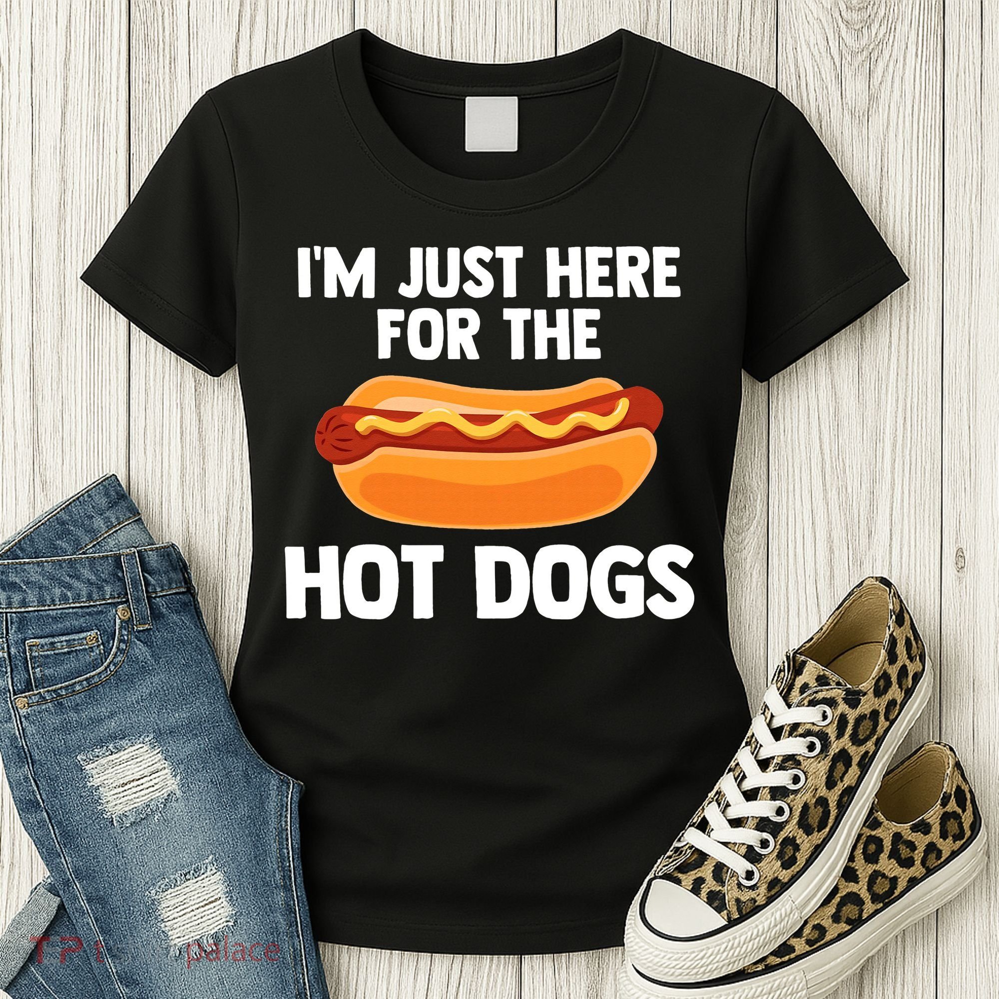 Hot Dog I'm Just Here For Hot Dogs Women's T-Shirt