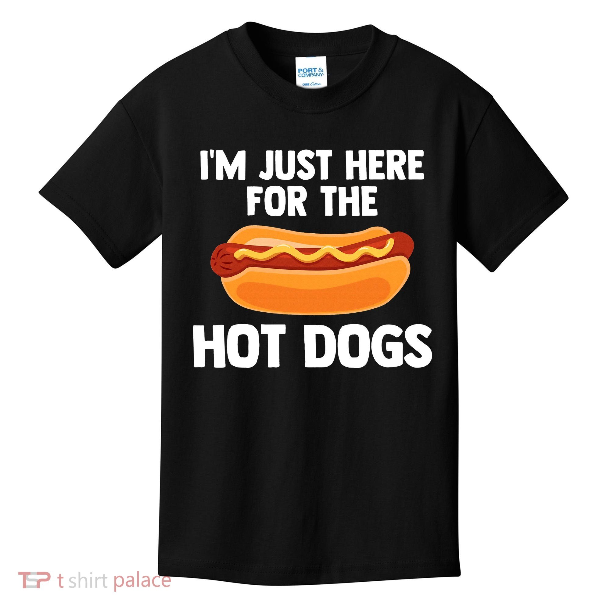 Hot Dog I'm Just Here For Hot Dogs Kids T-Shirt