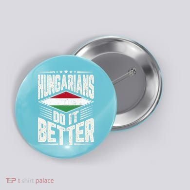 Hungarians Do It Better Vintage Hungarian Flag Premium Button