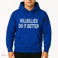Hillbillies Do It Better Funny Hillbilly Funny Gift Hoodie thumb 2