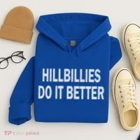 Hillbillies Do It Better Funny Hillbilly Funny Gift Hoodie thumb 4