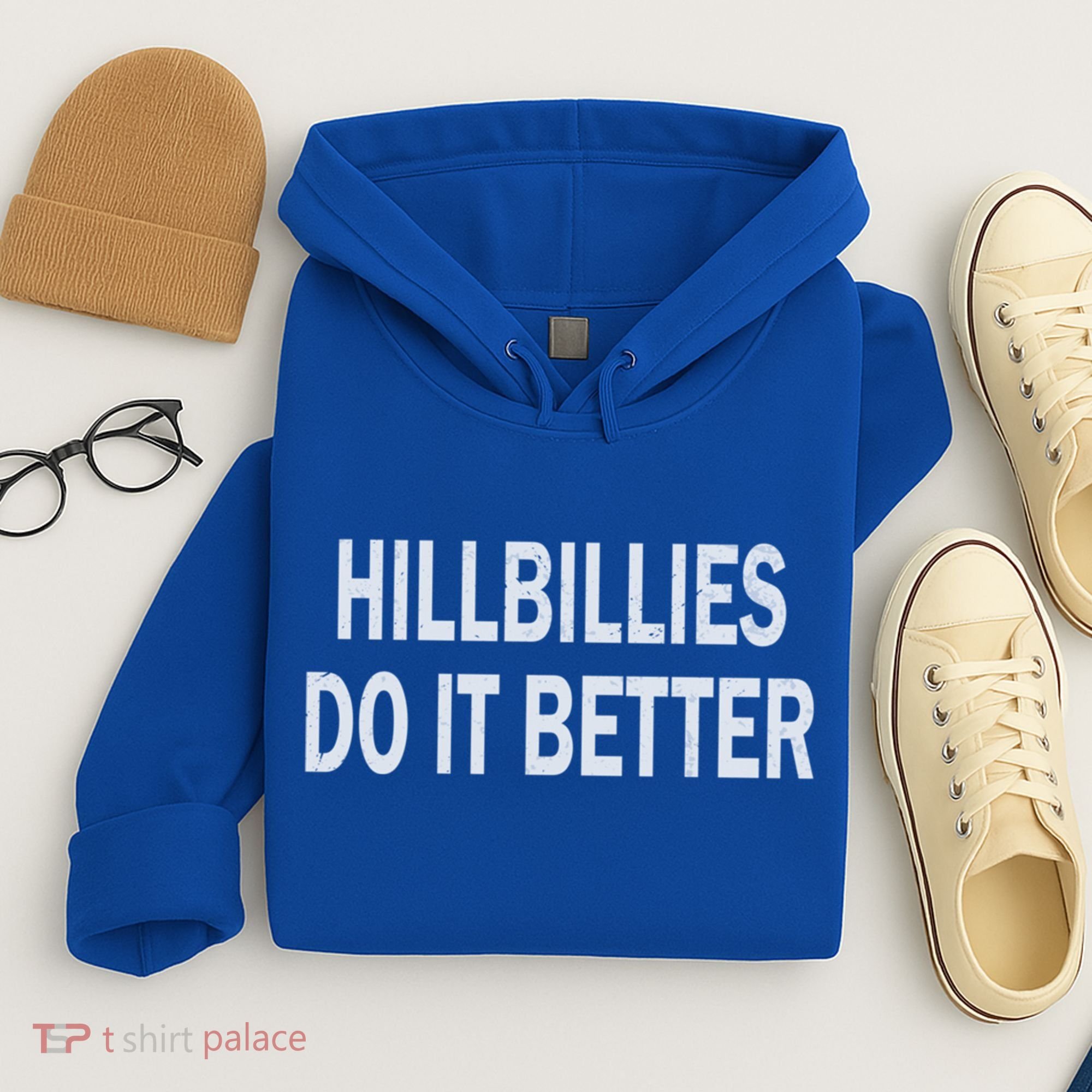Hillbillies Do It Better Funny Hillbilly Funny Gift Hoodie