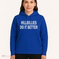 Hillbillies Do It Better Funny Hillbilly Funny Gift Hoodie thumb 5