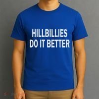 Hillbillies Do It Better Funny Hillbilly Funny Gift T-Shirt thumb 3