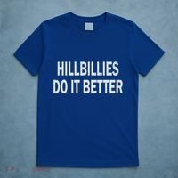 Hillbillies Do It Better Funny Hillbilly Funny Gift T-Shirt thumb 5