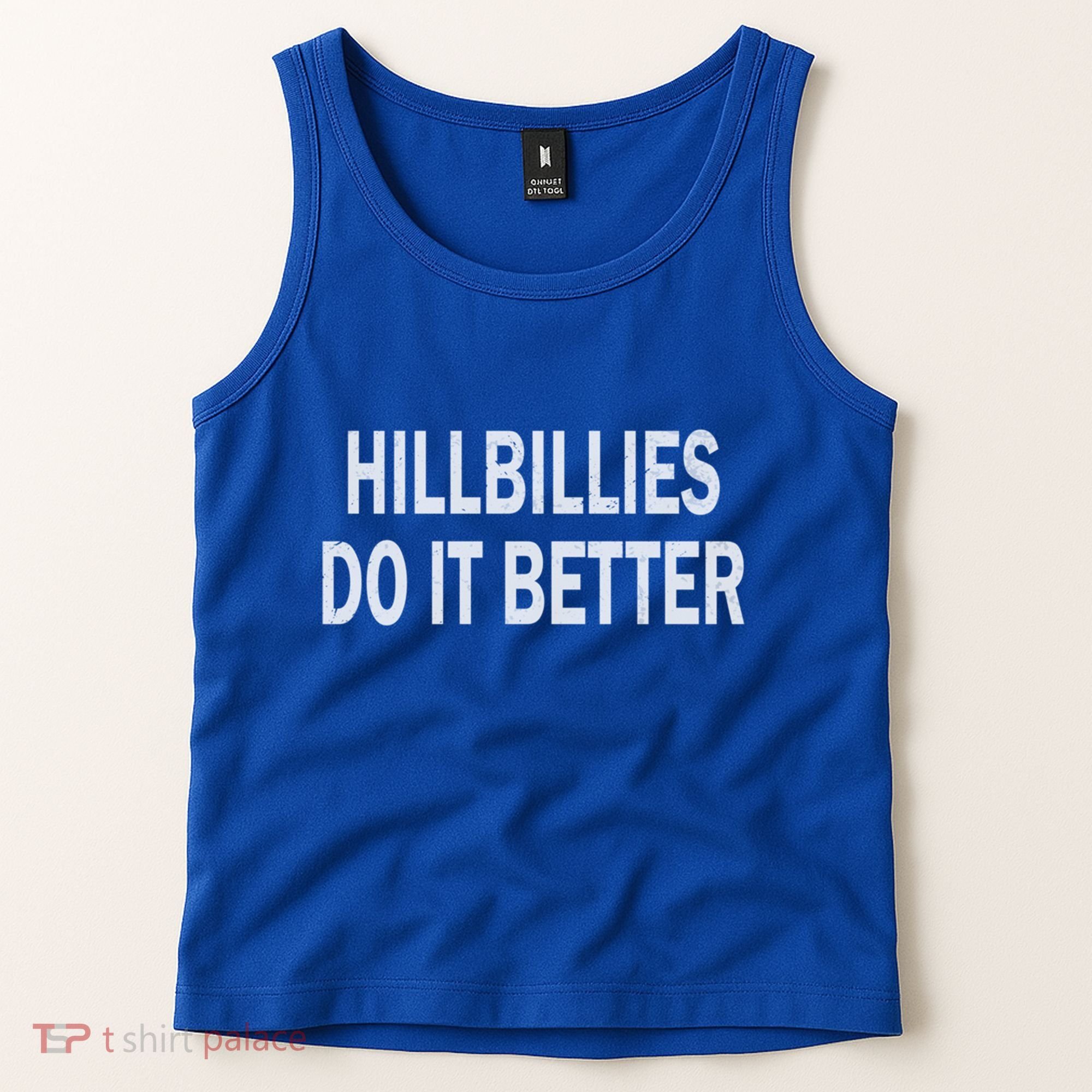 Hillbillies Do It Better Funny Hillbilly Funny Gift Tank Top